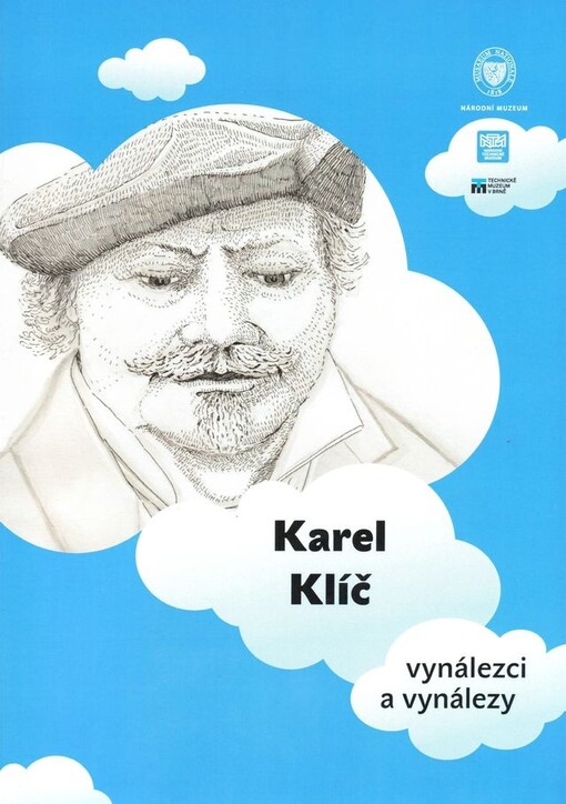 Karel Klíč : vynálezci a vynálezy : [životopisný komiks k výstavě Národního muzea Vynálezci a vynálezy konané od 27.9.2011 do 1.5.2012