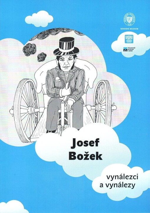Josef Božek : vynálezci a vynálezy : [životopisný komiks k výstavě Národního muzea Vynálezci a vynálezy konané od 27.9.2011 do 1.5.2012