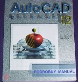 AutoCAD Release 12 : Podrobný manuál