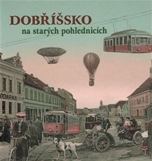 Dobříšsko na starých pohlednicích