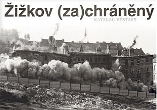 Žižkov (za)chráněný :katalog výstavy
