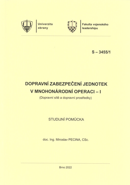 Dopravní zabezpečení jednotek v mnohonárodní operaci - I : (dopravní sítě a dopravní prostředky) : studijní pomůcka