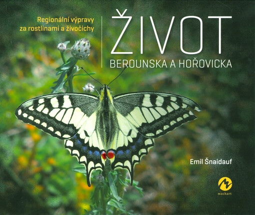 Život Berounska a Hořovicka : regionální výpravy za rostlinami a živočichy
