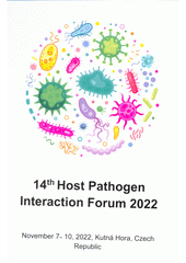 14th Host Pathogen Interaction Forum 2022 : venue: Kutná Hora, Czech Republic, date of event: November 07-10, 2022 : scientific conference with international participation (odkaz v elektronickém katalogu)