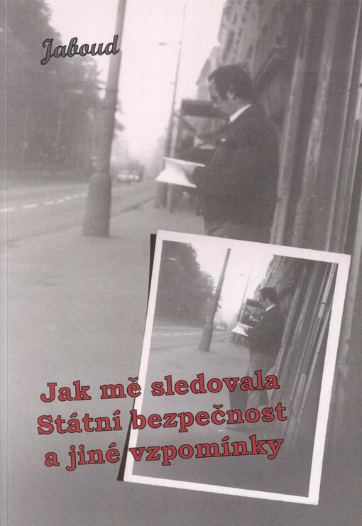 Jak mě sledovala Státní bezpečnost a jiné vzpomínky : Černí baroni po zrušení PTP a navazující dělnické každodennosti z totalitních časů
