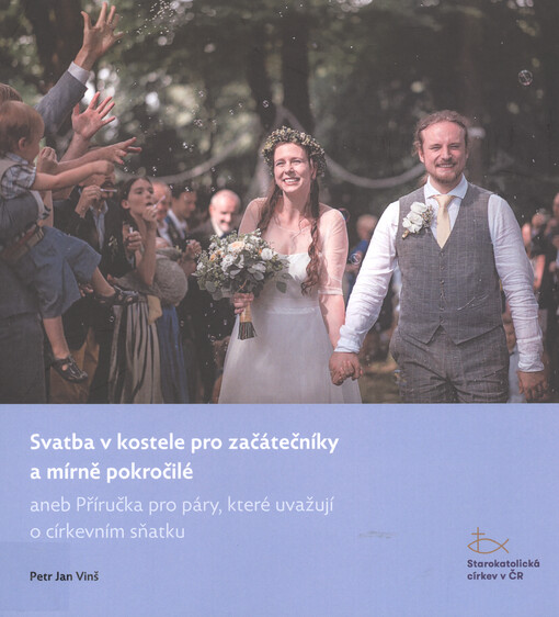 Svatba v kostele pro začátečníky a mírně pokročilé, aneb, Příručka pro páry, které uvažují o církevním sňatku