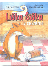 Liška Šiška v cukrárně  (odkaz v elektronickém katalogu)