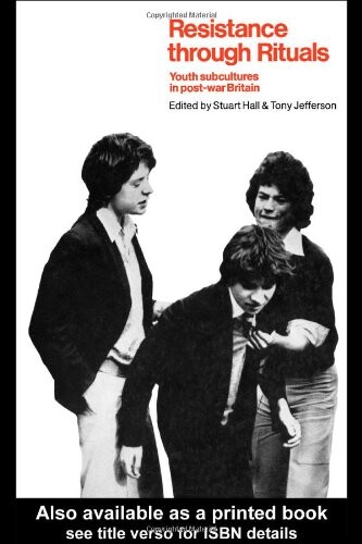 Resistance Through Rituals: Youth Subcultures in Post-War Britain