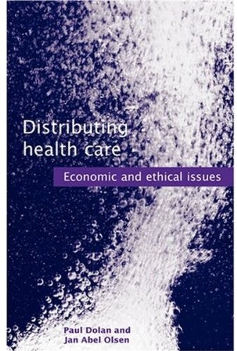 Distributing Health Care: Economic and Ethical Issues (Oxford Medical Publications)