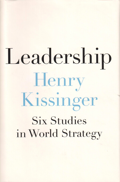 Leadership : six studies in world strategy