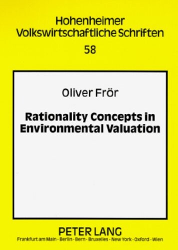 Rationality Concepts in Environmental Valuation (Hohenheimer Volkswirtschaftliche Schriften)