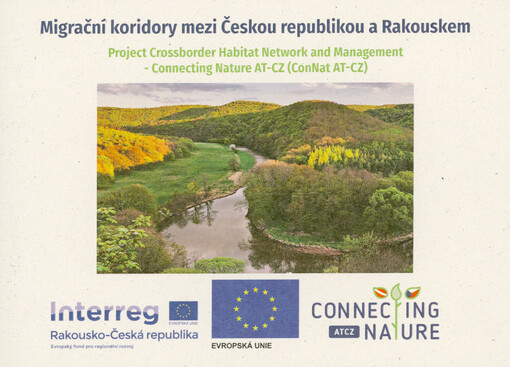 Migrační koridory mezi Českou republikou a Rakouskem : project Crossborder Habitat Network and Management - Connecting Nature AT-CZ (ConNat AT-CZ)