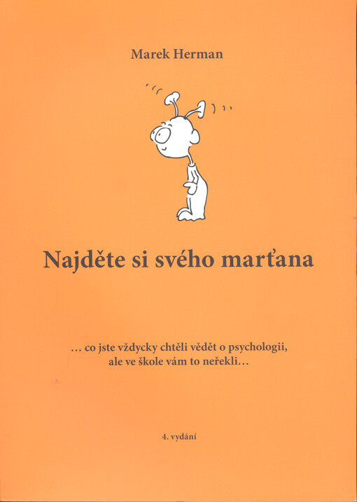 Najděte si svého marťana : ... co jste vždycky chtěli vědět o psychologii, ale ve škole vám to neřekli...