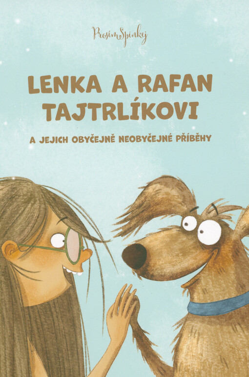 Lenka a Rafan Tajtrlíkovi a jejich obyčejně neobyčejné příběhy