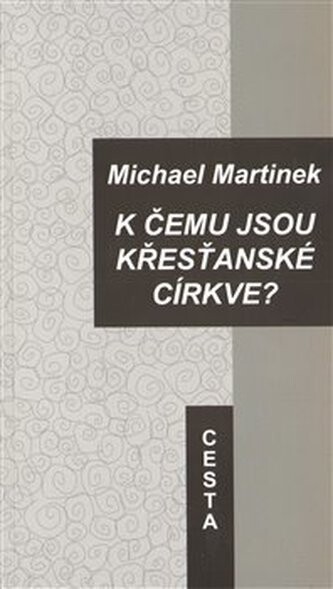 K čemu jsou křesťanské církve?