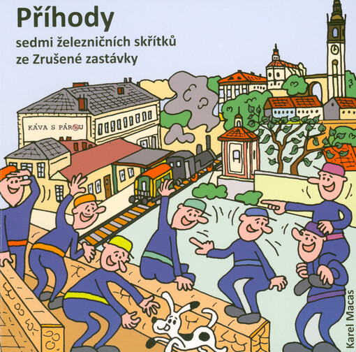 Příhody sedmi železničních skřítků ze Zrušené zastávky