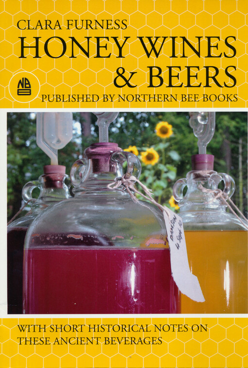 Honey wines & beers : with short historical notes on these ancient beverages