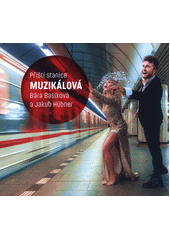 Příští stanice MUZIKÁLOVÁ (odkaz v elektronickém katalogu)