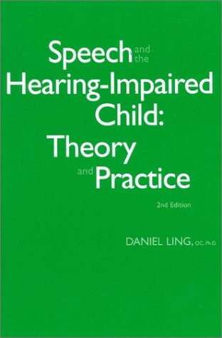 Speech and the Hearing-Impaired Child: Theory and Practice