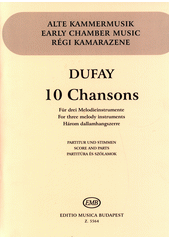 10 Chansons : für drei Melodieinstrumente (Blockflöten, Violinen, Querflöten, Klarinetten usw.)  (odkaz v elektronickém katalogu)