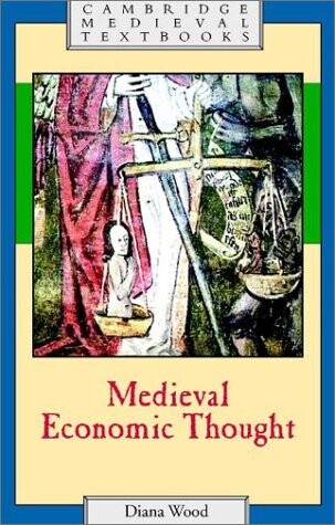 Medieval Economic Thought (Cambridge Medieval Textbooks)