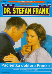Pacientka doktora Franka : doktorův dům jako poslední útočiště  (odkaz v elektronickém katalogu)