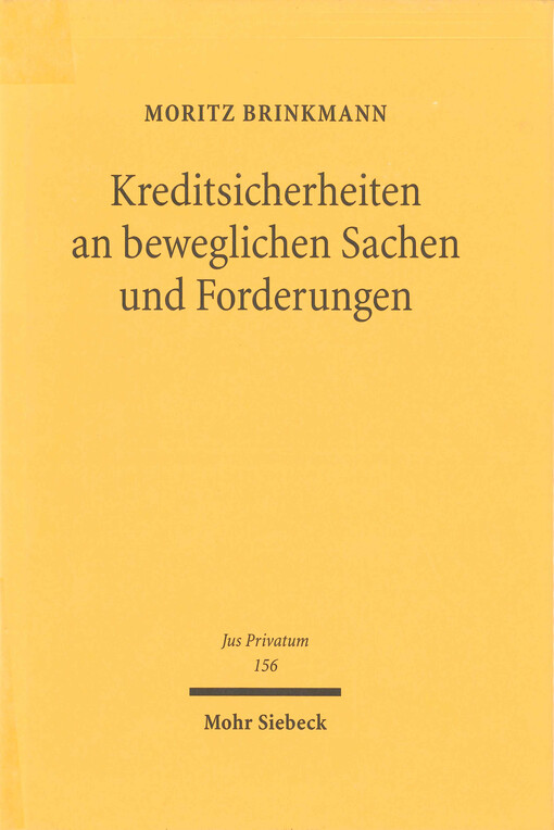 Kreditsicherheiten an beweglichen Sachen und Forderungen : eine materiell-, insolvenz- und kollisionsrechtliche Studie des Rechts der Mobiliarsicherheiten vor dem Hintergrund internationaler und europäischer Entwicklungen