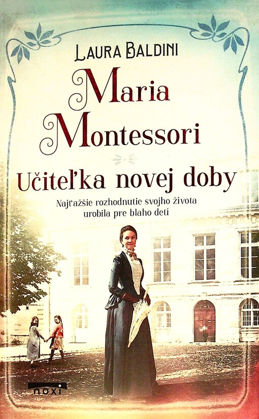 Maria Montessori: Učiteľka novej doby