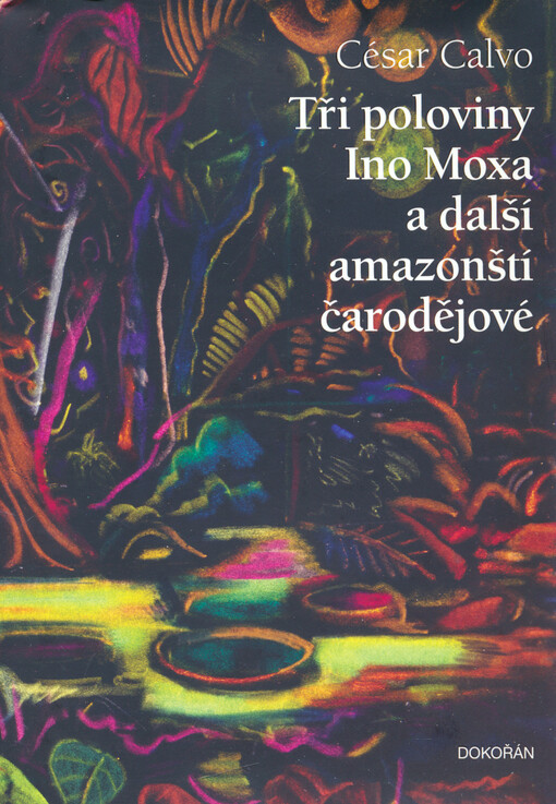 Tři poloviny Ino Moxa a další amazonští čarodějové