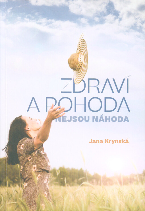 Zdraví a pohoda nejsou náhoda