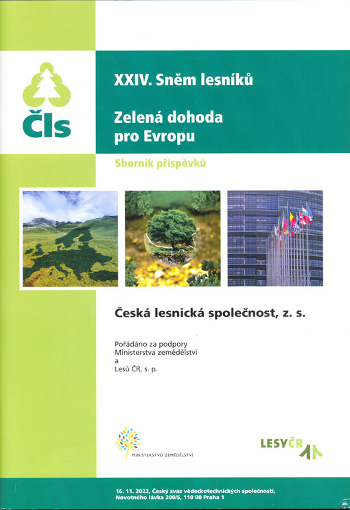 XXIV. sněm lesníků : zelená dohoda pro Evropu : sborník příspěvků : 16.11.2022, Český svaz vědeckotechnických společností, ... Praha