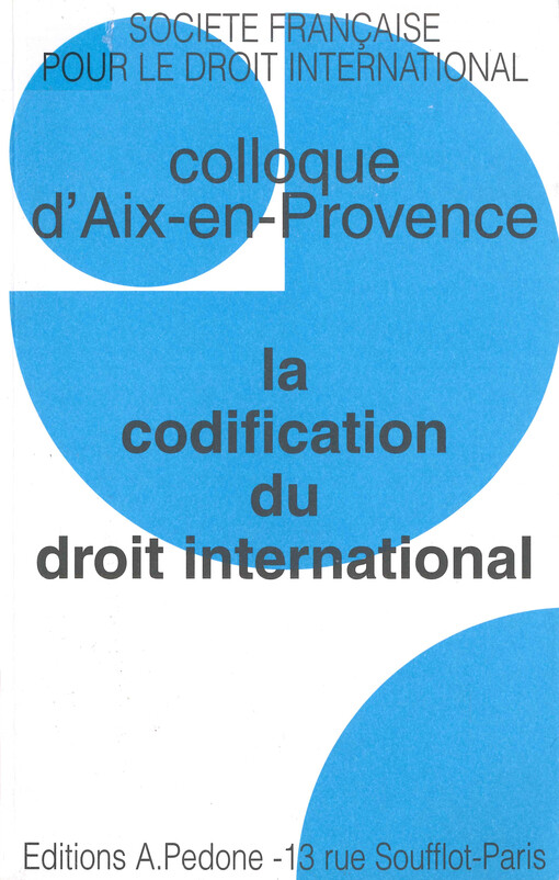 La codification du droit international : colloque d'Aix-en-Provence