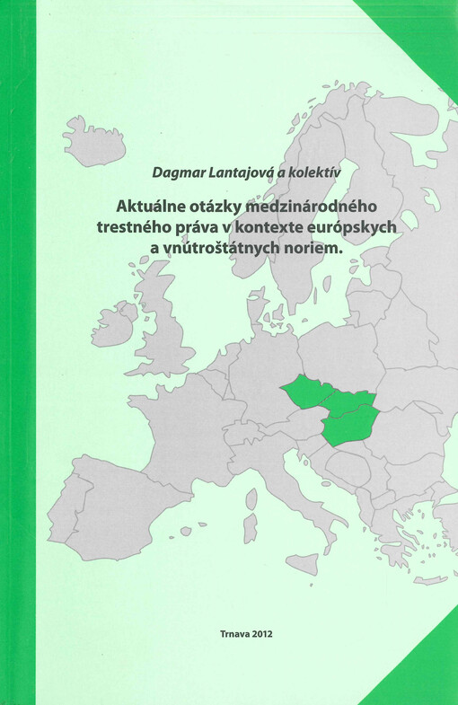 Aktuálne otázky medzinárodného trestného práva v kontexte európskych a vnútroštátnych noriem