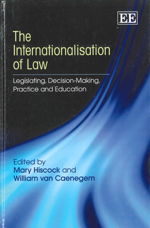The internationalisation of law : legislating, decision-making, practice and education