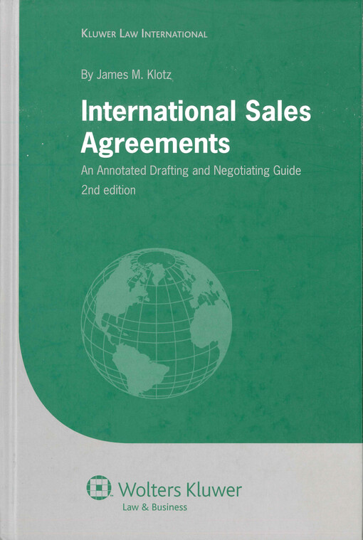 International sales agreements : an annotated drafting and negotiating guide