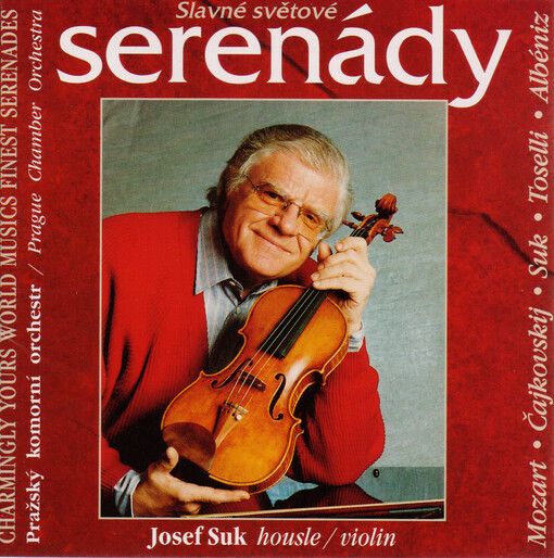 Slavné světové serenády Charmingly yours world musics finest serenades : Mozart, Čajkovskij, Suk, Toselli, Albéniz