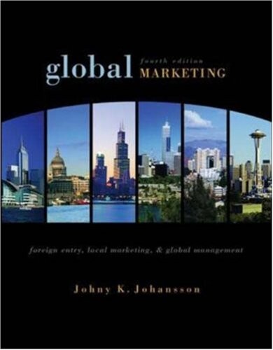 Global Marketing: Foreign Entry, Local Marketing, and Global Management (McGraw-Hill/Irwin Series in Marketing)