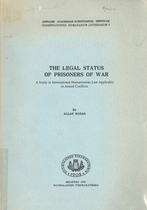 The legal status of prisoners of war : a study in international humanitarian law applicable in armed conflits