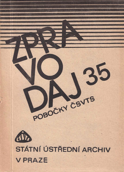 Zpravodaj pobočky ČSVTS - Státní ústřední archiv v Praze