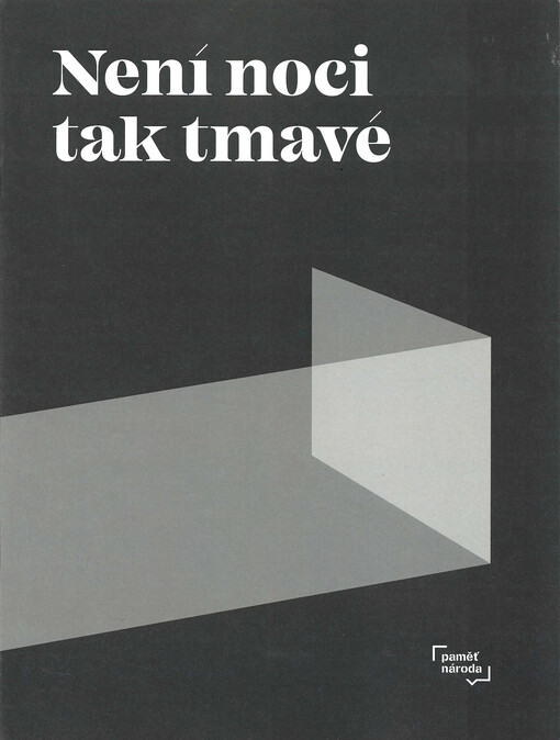 Není noci tak tmavé : neobyčejný příběh rodiny Welsů, na kterou se mělo zapomenout