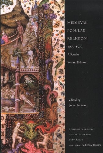 Medieval Popular Religion 1000-1500 (2nd Ed.): A Reader (Readings in Medieval Civilizations & Cultures)