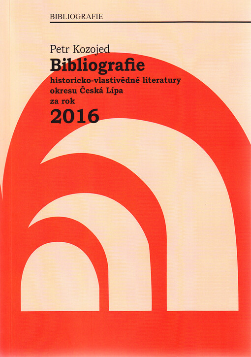 Bibliografie historicko-vlastivědné literatury okresu Česká Lípa za rok ...