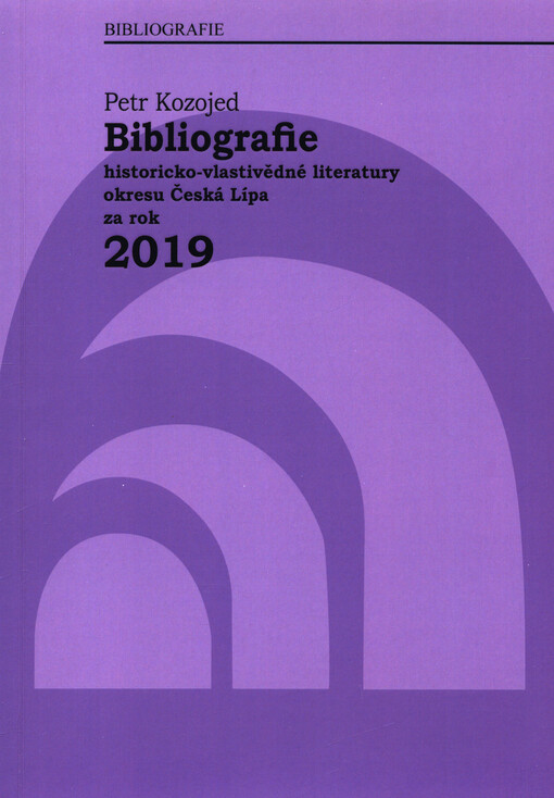 Bibliografie historicko-vlastivědné literatury okresu Česká Lípa za rok ...