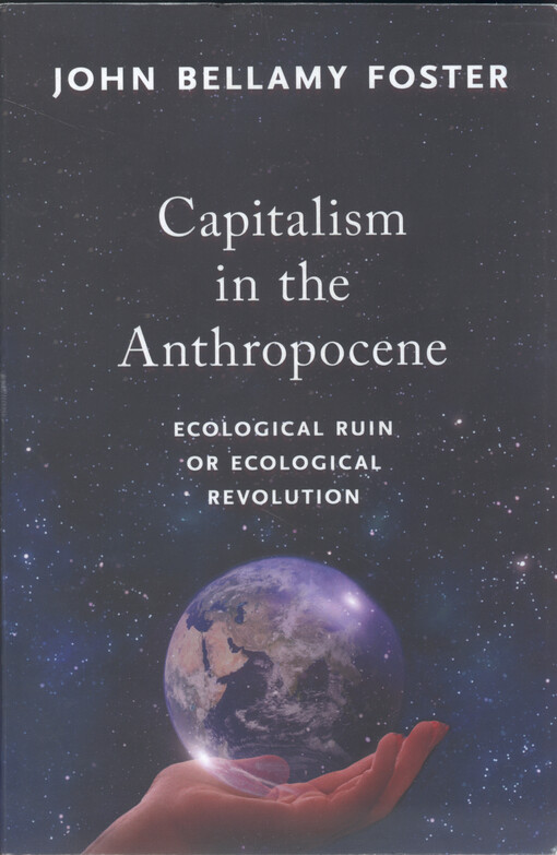 Capitalism in the anthropocene : ecological ruin or ecological revolution