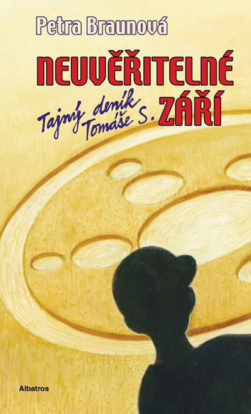 Neuvěřitelné září :tajný deník Tomáše S.