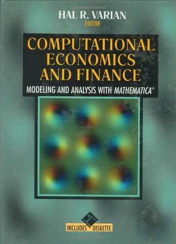 Computational Economics and Finance: Modeling and Analysis with Mathematica (Economic & Financial Modeling with Mathematica) (Vol 2)