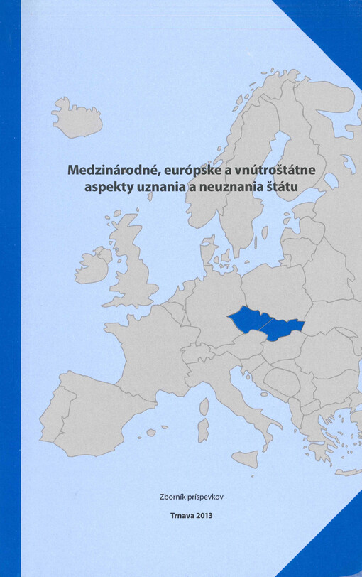 Medzinárodné, európske a vnútroštátne aspekty uznania a neuznania štátov