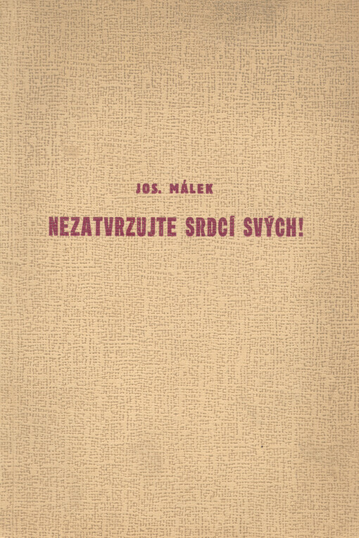 Nezatvrzujte srdcí svých!