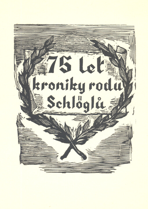 75 let kroniky rodu Schlöglů