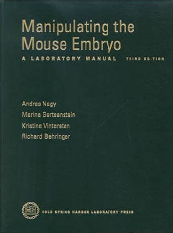 Manipulating the Mouse Embryo: A Laboratory Manual